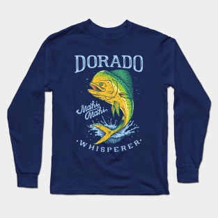 Dorado Mahi Mahi Whisperer 2 Long Sleeve T-Shirt